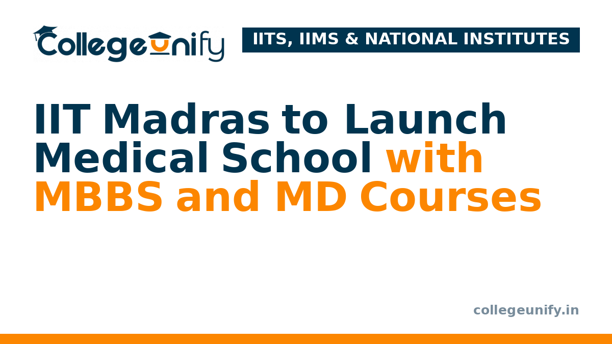 IIT Madras to Launch Medical School with MBBS and MD Courses