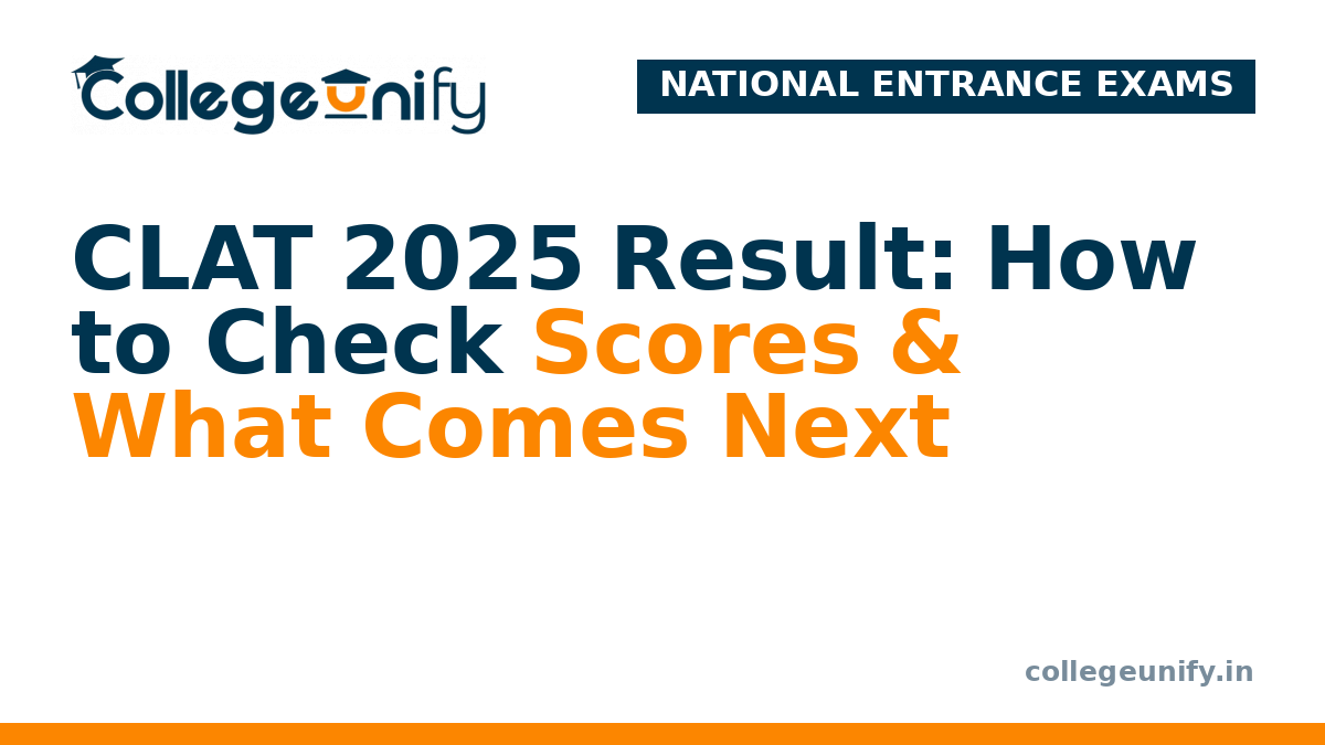 CLAT 2025 Result: How to Check Scores & What Comes Next