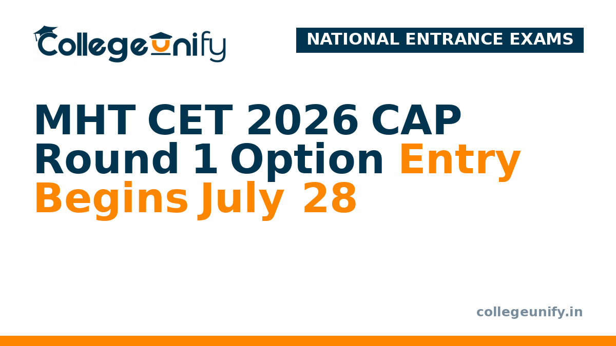 MHT CET 2026 CAP Round 1 Option Entry Begins July 28