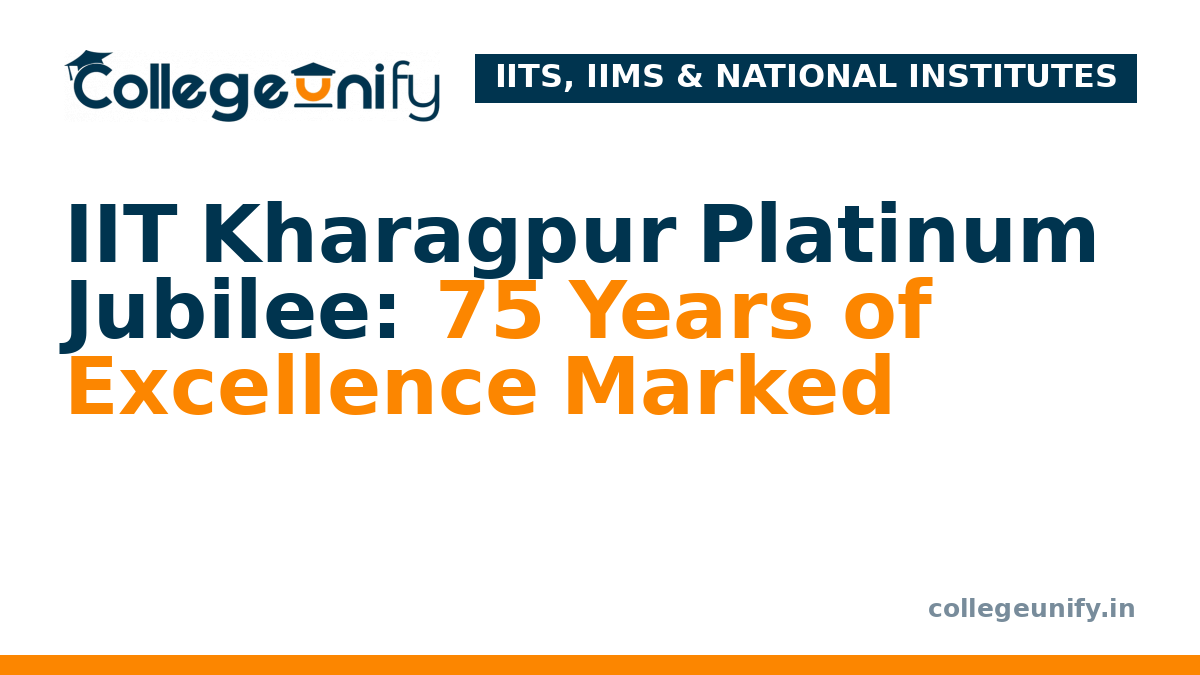 IIT Kharagpur Platinum Jubilee: 75 Years of Excellence Marked
