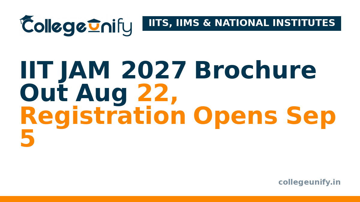 IIT JAM 2027 Brochure Out Aug 22, Registration Opens Sep 5