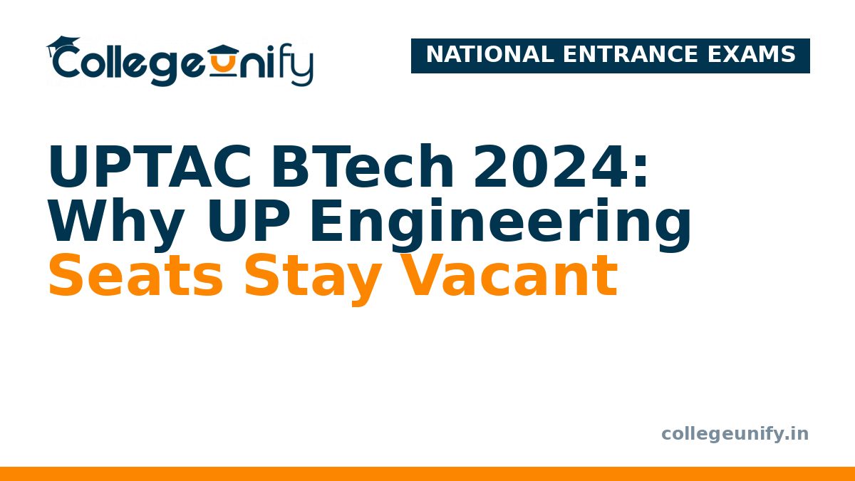 UPTAC BTech 2024: Why UP Engineering Seats Stay Vacant