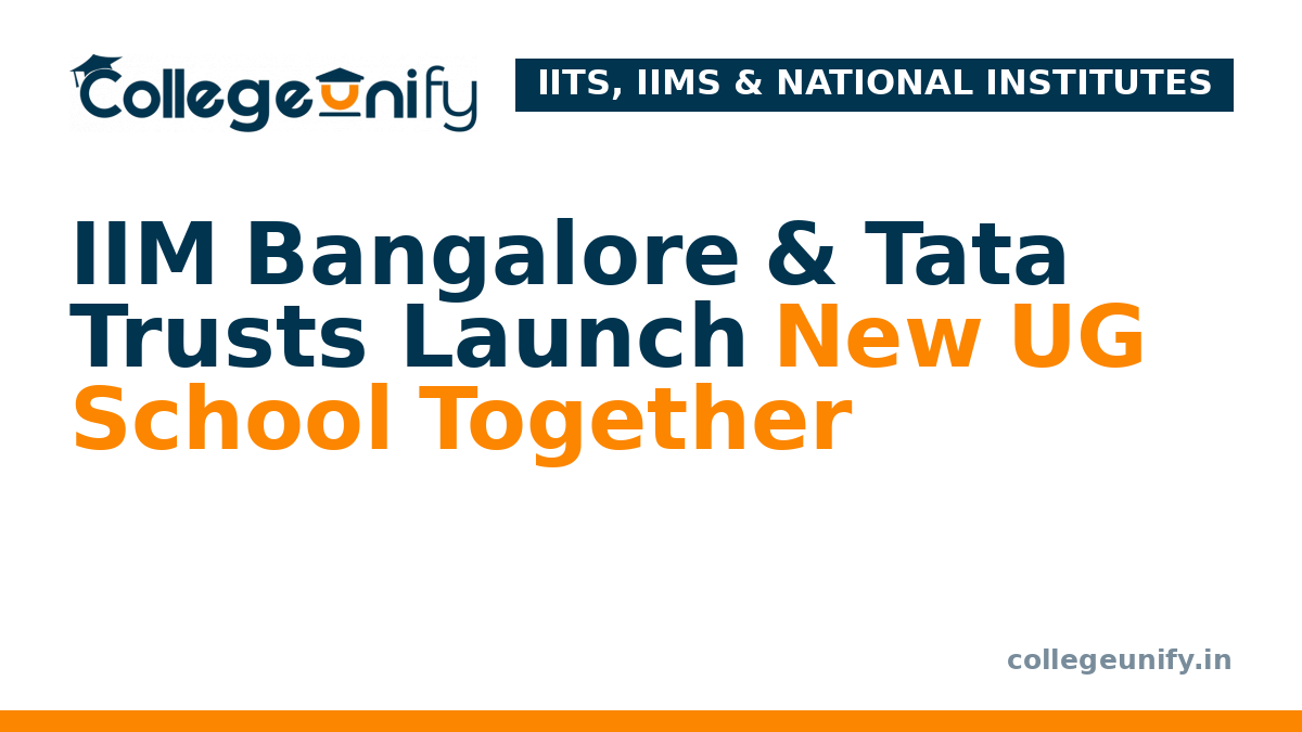 IIM Bangalore & Tata Trusts Launch New UG School Together