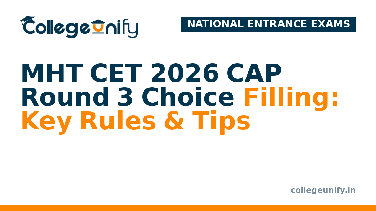 MHT CET 2026 CAP Round 3 Choice Filling: Key Rules & Tips