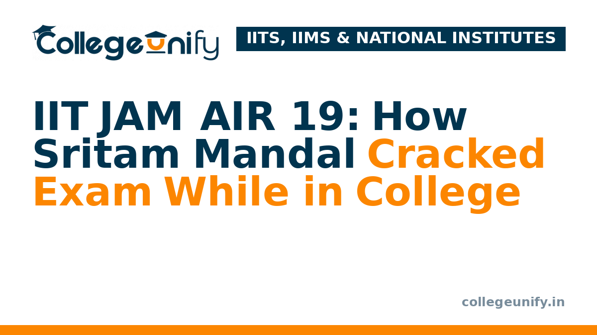 IIT JAM AIR 19: How Sritam Mandal Cracked Exam While in College