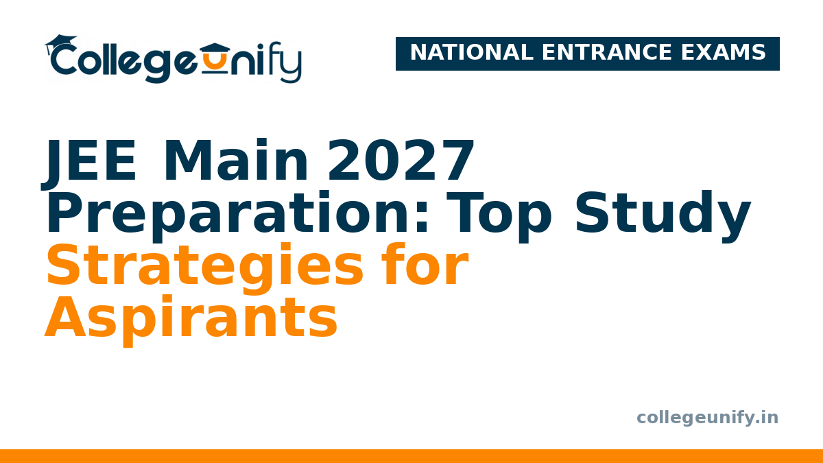 JEE Main 2027 Preparation: Top Study Strategies for Aspirants