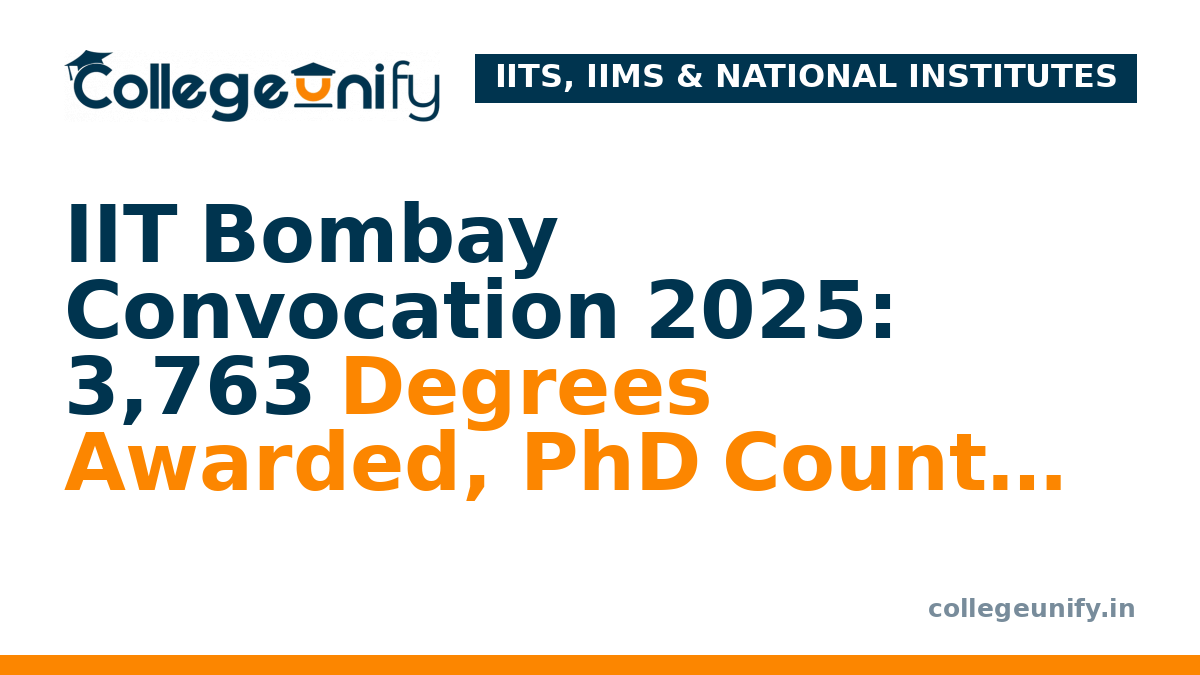 IIT Bombay Convocation 2025: 3,763 Degrees Awarded, PhD Count Peaks