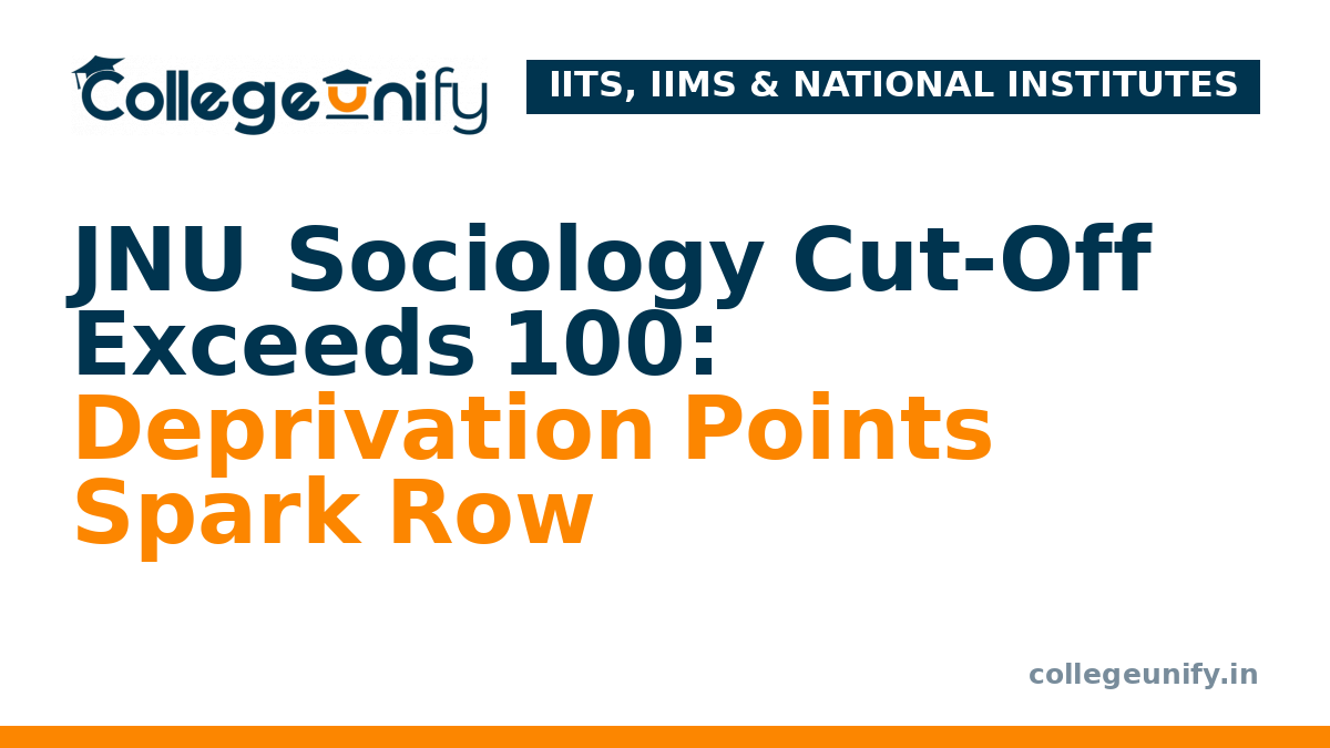 JNU Sociology Cut-Off Exceeds 100: Deprivation Points Spark Row