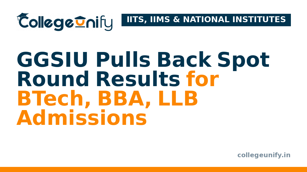 GGSIU Pulls Back Spot Round Results for BTech, BBA, LLB Admissions