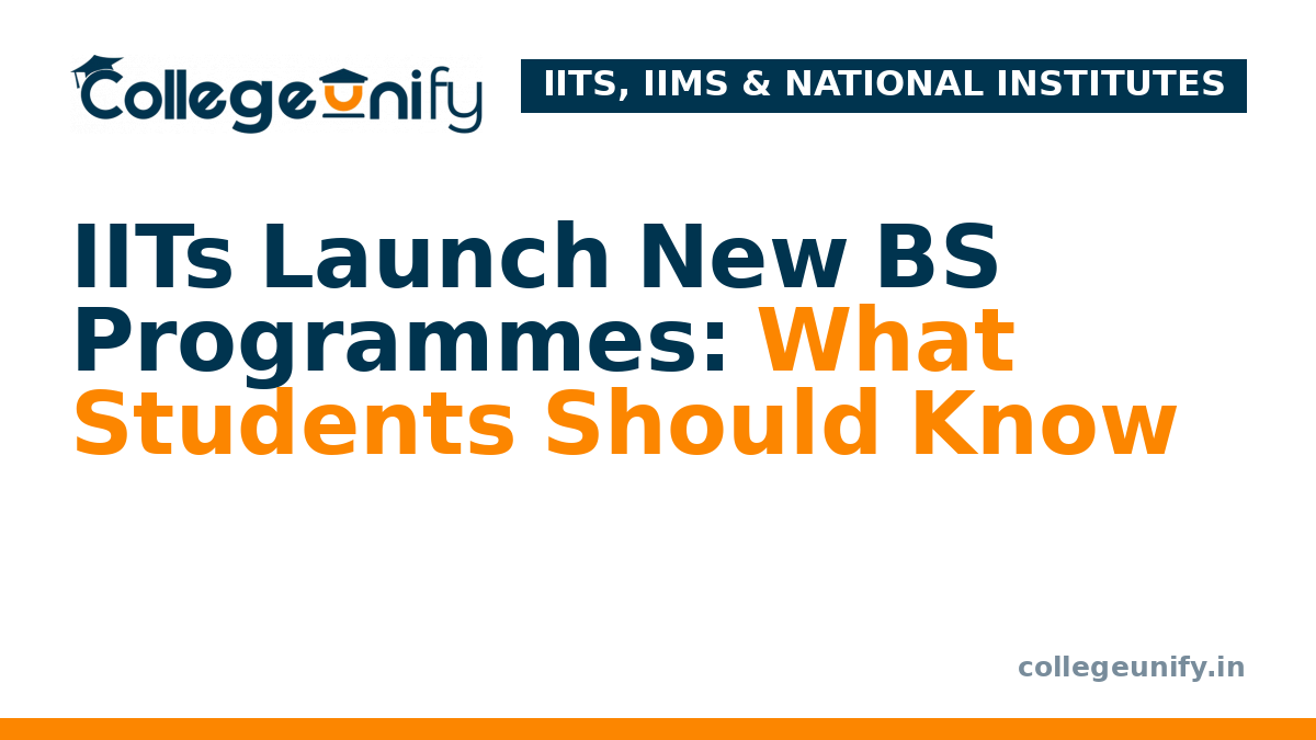 IITs Launch New BS Programmes: What Students Should Know