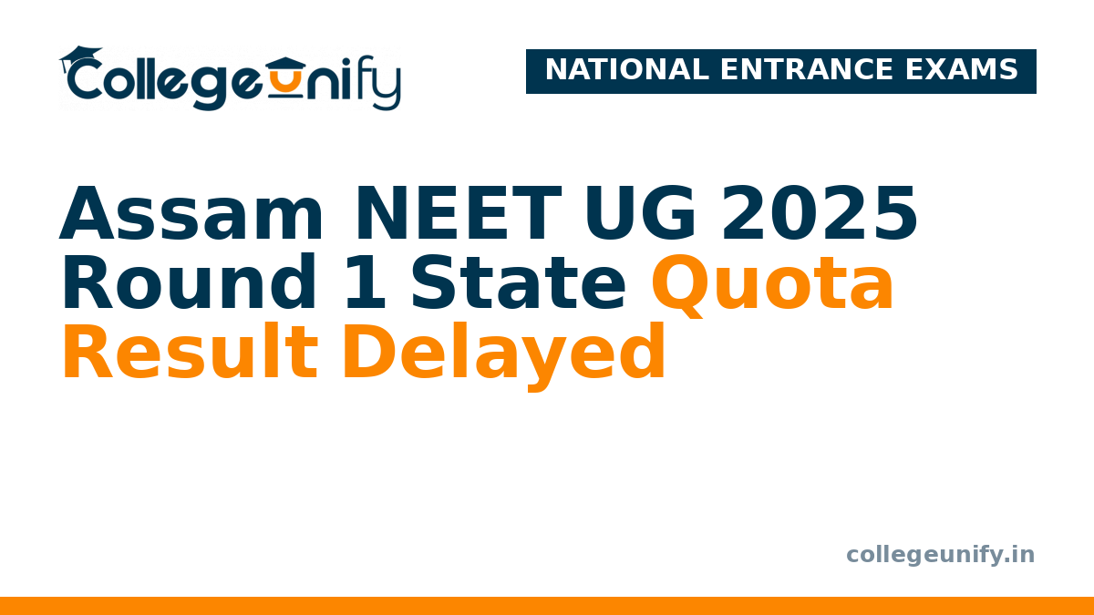 Assam NEET UG 2025 Round 1 State Quota Result Delayed