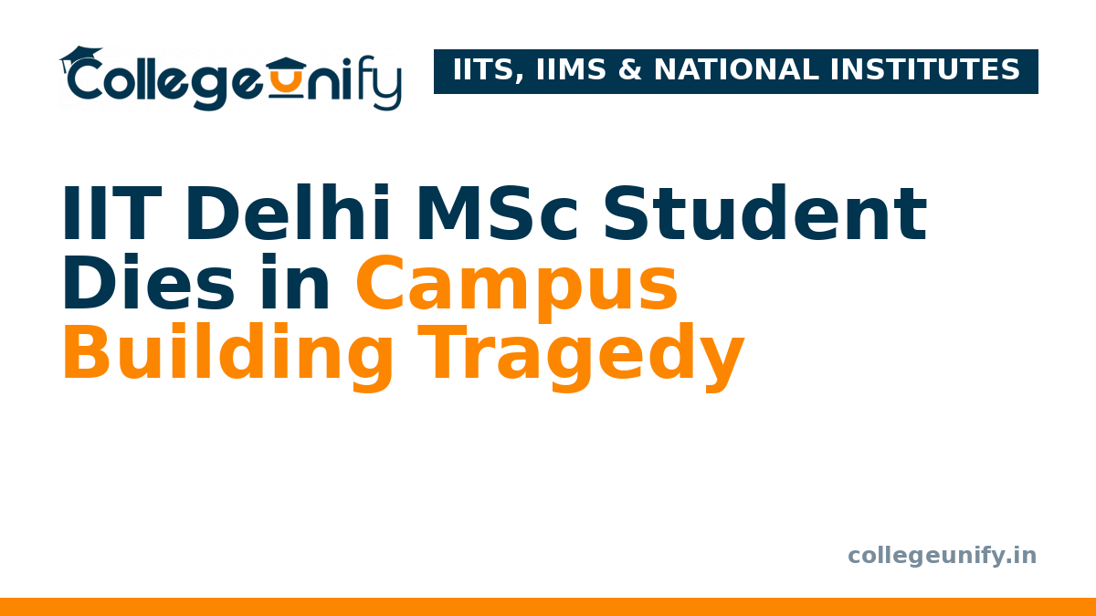 IIT Delhi MSc Student Dies in Campus Building Tragedy