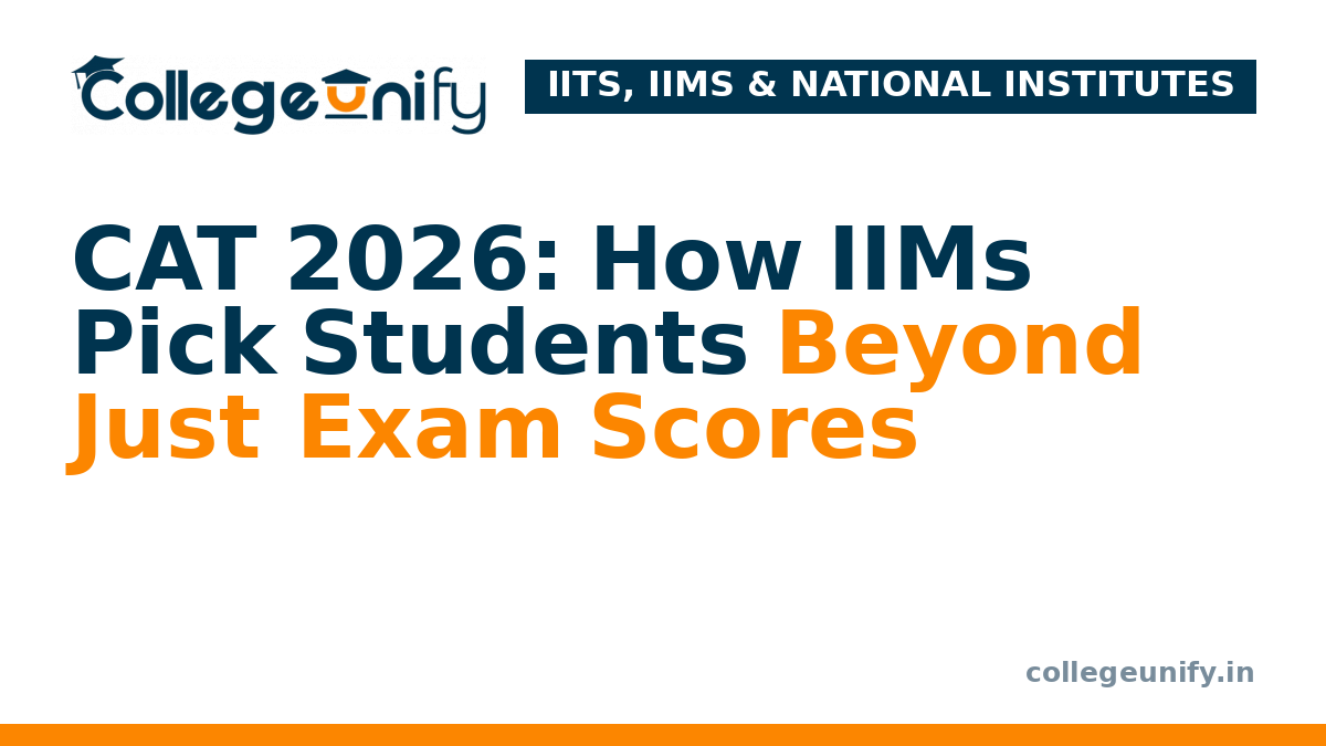 CAT 2026: How IIMs Pick Students Beyond Just Exam Scores