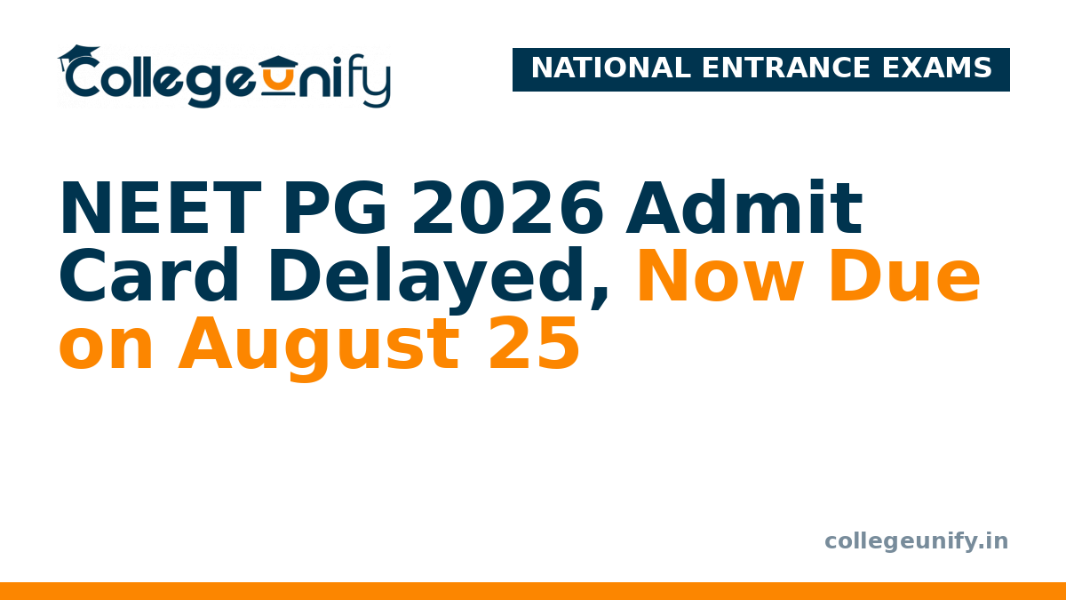 NEET PG 2026 Admit Card Delayed, Now Due on August 25