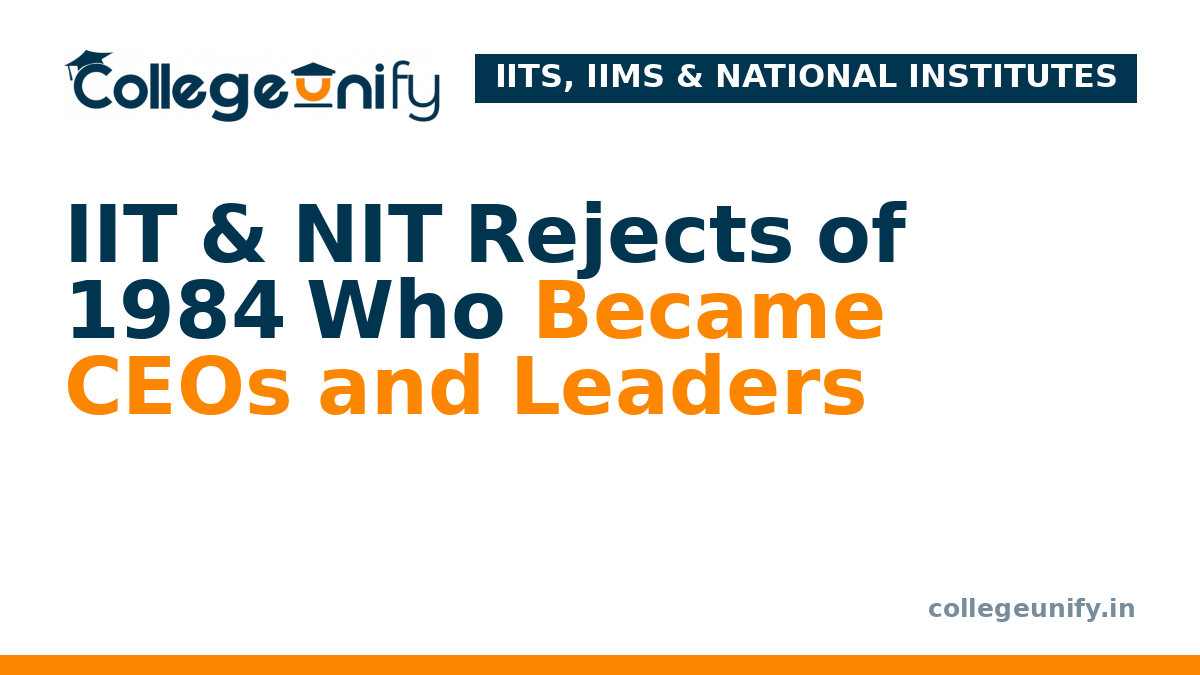 IIT & NIT Rejects of 1984 Who Became CEOs and Leaders