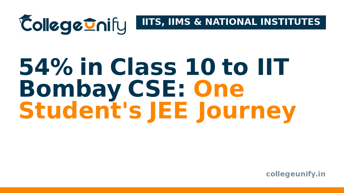 54% in Class 10 to IIT Bombay CSE: One Student's JEE Journey