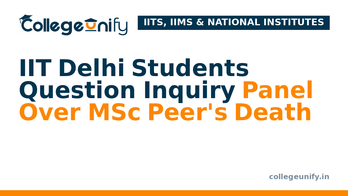IIT Delhi Students Question Inquiry Panel Over MSc Peer's Death