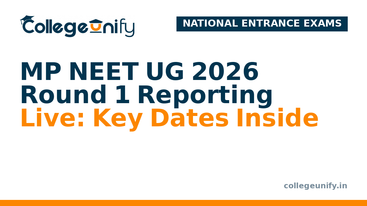 MP NEET UG 2026 Round 1 Reporting Live: Key Dates Inside