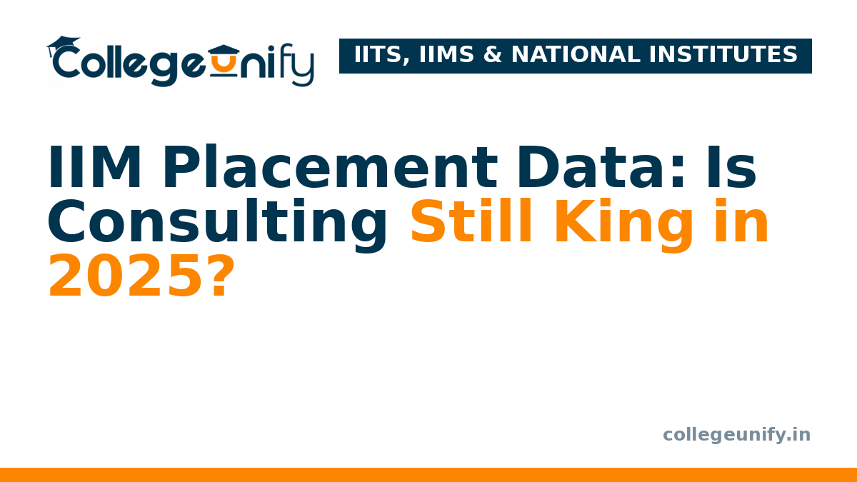 IIM Placement Data: Is Consulting Still King in 2025?