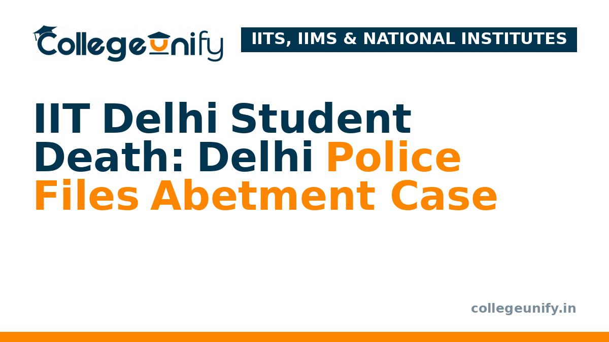 IIT Delhi Student Death: Delhi Police Files Abetment Case