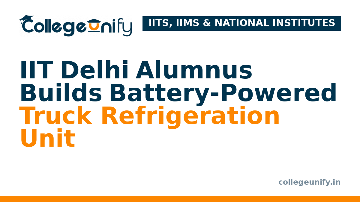 IIT Delhi Alumnus Builds Battery-Powered Truck Refrigeration Unit