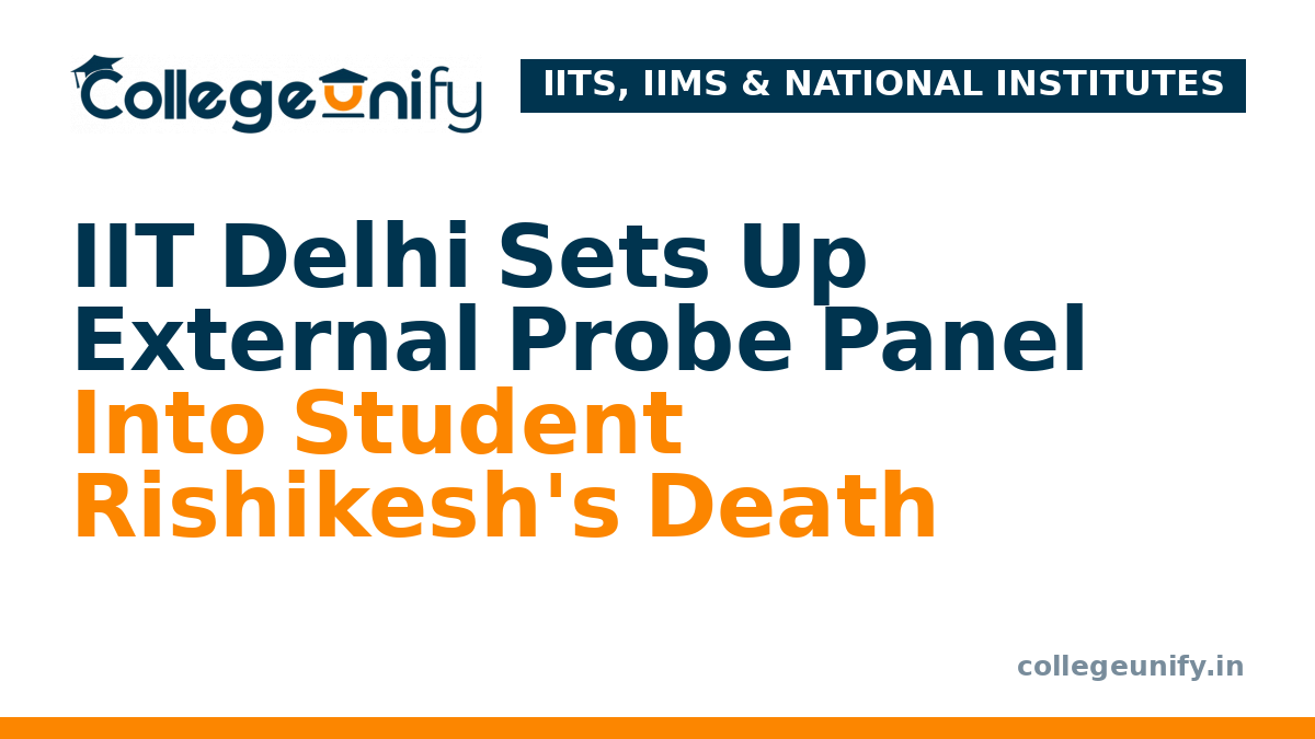 IIT Delhi Sets Up External Probe Panel Into Student Rishikesh's Death