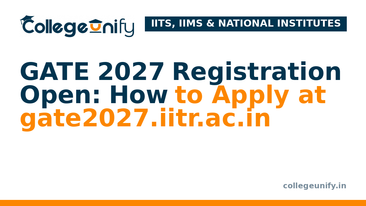 GATE 2027 Registration Open: How to Apply at gate2027.iitr.ac.in