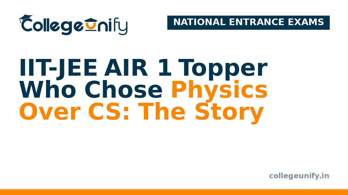 IIT-JEE AIR 1 Topper Who Chose Physics Over CS: The Story