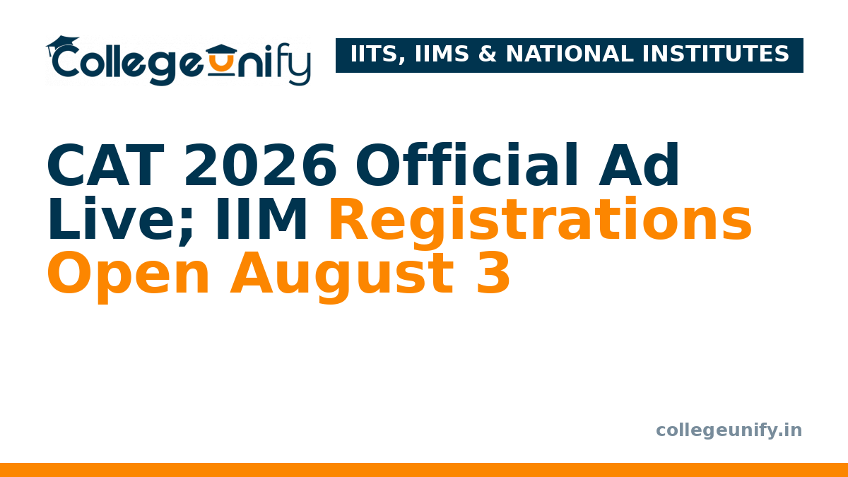CAT 2026 Official Ad Live; IIM Registrations Open August 3