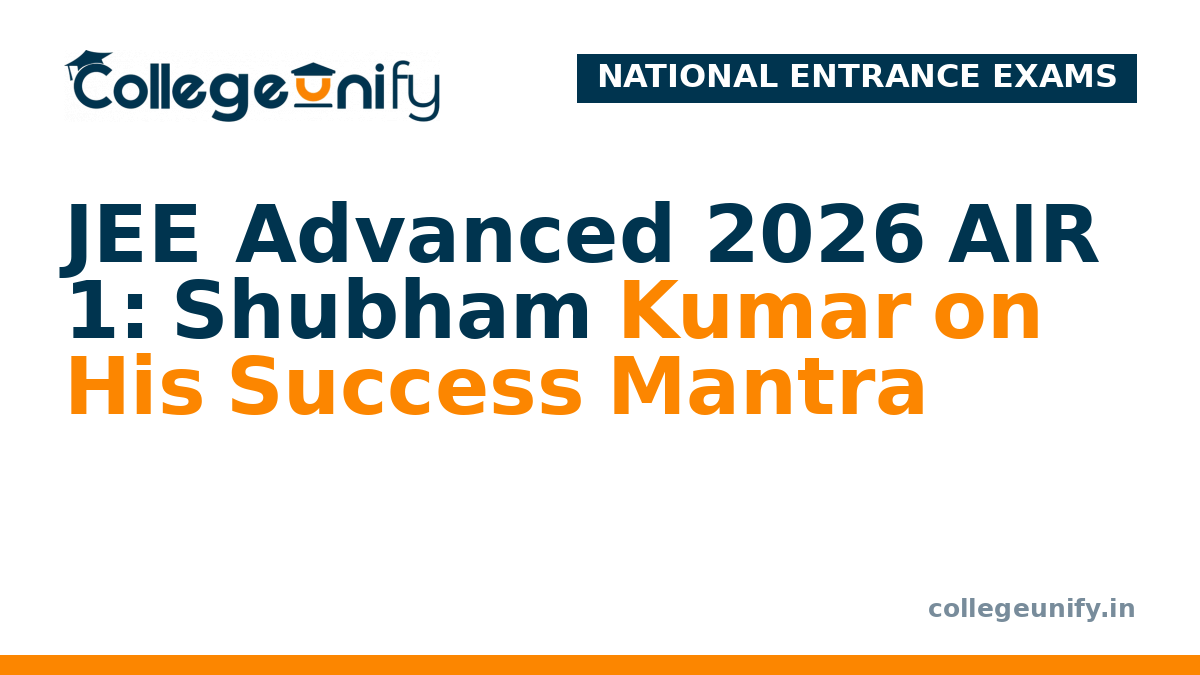 JEE Advanced 2026 AIR 1: Shubham Kumar on His Success Mantra