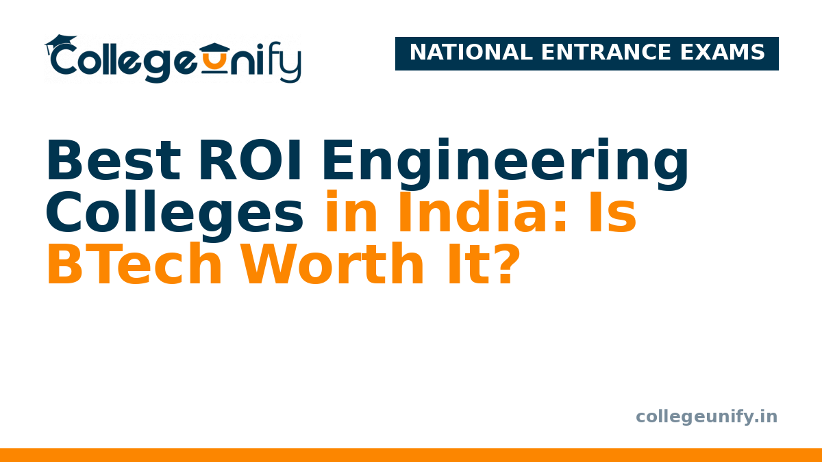 Best ROI Engineering Colleges in India: Is BTech Worth It?