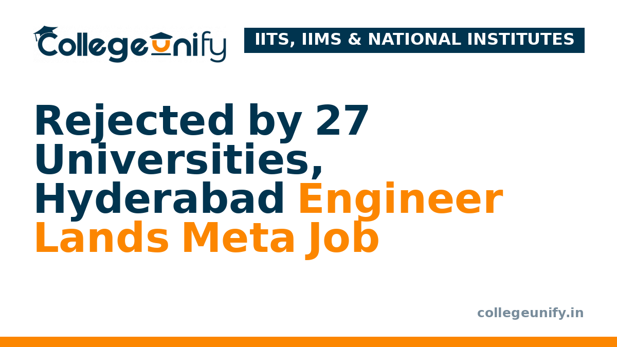 Rejected by 27 Universities, Hyderabad Engineer Lands Meta Job