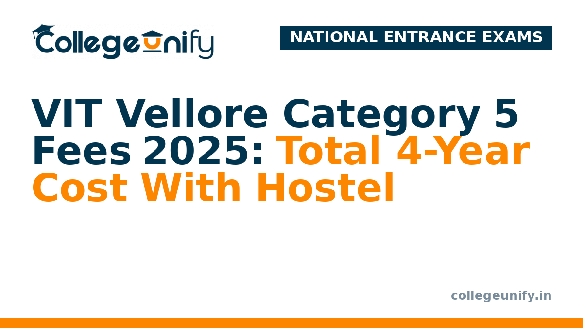 VIT Vellore Category 5 Fees 2025: Total 4-Year Cost With Hostel